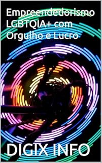 Livro Empreendedorismo LGBTQIA+ com Orgulho e Lucro