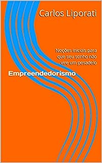 Livro Empreendedorismo: Noções iniciais para que seu sonho não vire um pesadelo