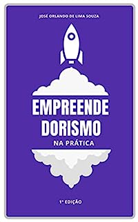 Livro Empreendedorismo na prática: Ferramentas e métodos para tirar sua ideia do papel