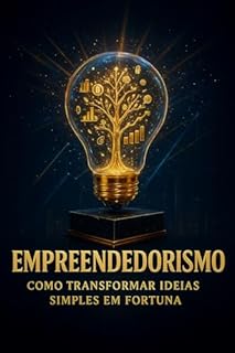 Livro Empreendedorismo: Como Transformar Ideias Simples Em Fortuna