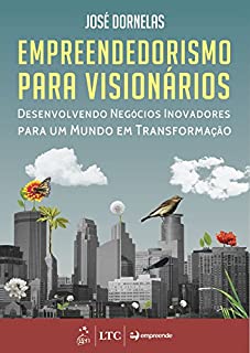 Livro Empreendedorismo para Visionários - Desenvolvendo Negócios Inovadores para um Mundo em Transformação