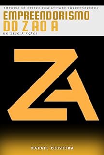 Livro Empreendedorismo de Z ao A: Do Zelo à Ação