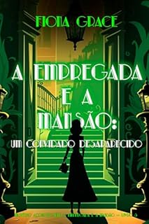 Livro A Empregada e a Mansão: Um Convidado Desaparecido (Mistério Aconchegante: A Empregada e a Mansão — Livro 3)