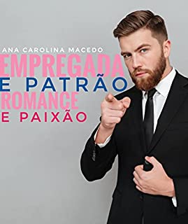 Livro EMPREGADA E PATRÃO - ROMANCE E PAIXÃO