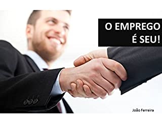 Livro O EMPREGO É SEU!