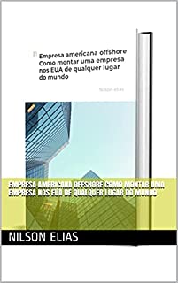 Empresa americana offshore Como montar uma empresa nos EUA de qualquer lugar do mundo