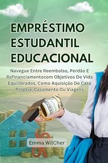 Livro Empréstimo Estudantil Educacional: Navegue Entre Reembolso, Perdão E Refinanciamentocom Objetivos De Vida Equilibrados, Como Aquisição De Casa Própria, Casamento Ou Viagens