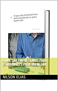 O que são empréstimos para estudantes e para quem são