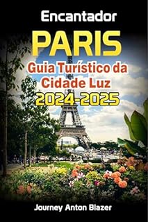 Livro Encantador PARIS : Guia Turístico da Cidade Luz 2024-2025