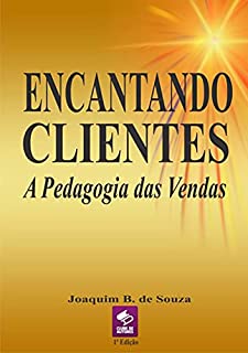 Livro Encantando Clientes A Pedagogia Das Vendas