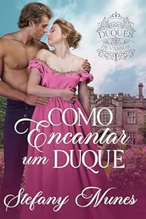 Livro Como Encantar um Duque