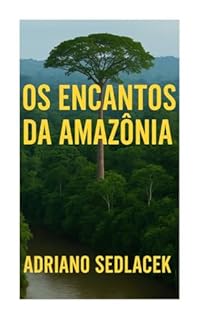 Livro OS ENCANTOS DA AMAZÔNIA