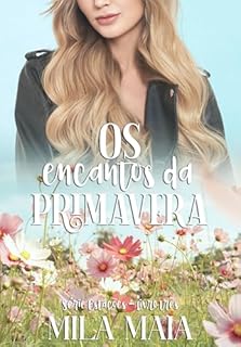 Livro Os encantos da primavera: Série Estações - Livro 3