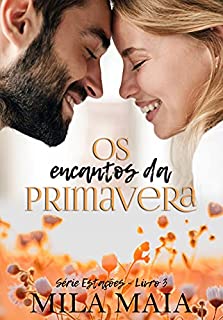 Livro Os encantos da primavera: Série Estações - Livro 3