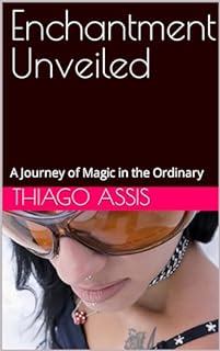 Livro Enchantment Unveiled: A Journey of Magic in the Ordinary