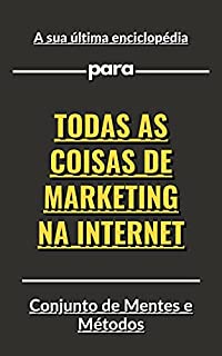 Livro A sua última enciclopédia para todas as coisas de marketing na Internet
