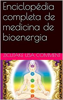 Enciclopédia completa de medicina de bioenergia