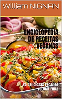 Livro ENCICLOPÉDIA DE RECEITAS VEGANAS : 65 deliciosas receitas VOLUME FINAL