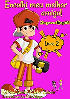 Encolhi meu melhor amigo! Livro 2  Zac para o Resgate!