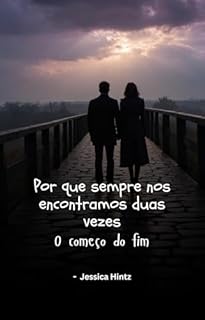 Livro Por que sempre nos encontramos duas vezes: O começo do fim