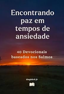 Livro Encontrando paz em tempos de ansiedade: 40 Devocionais baseados nos Salmos