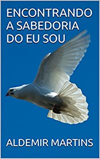 Livro ENCONTRANDO A SABEDORIA DO EU SOU