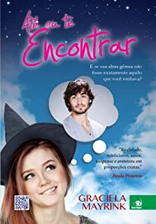 Livro Até eu te encontrar: E se sua alma gêmea não fosse exatamente aquilo que você sonhava?