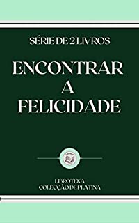 Livro ENCONTRAR A FELICIDADE: série de 2 livros