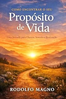 Livro Como Encontrar o Seu Propósito de Vida