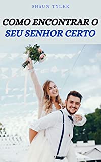 Livro Como Encontrar O Seu Senhor Certo