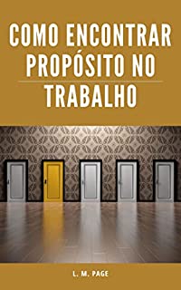 Livro Como encontrar significado e Propósito no Trabalho