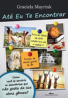 Livro Até Eu te Encontrar: Como você se sentiria se descobrisse que não gosta da sua alma gêmea?