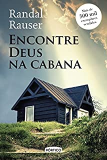 resumo do livro encontre deus na cabana