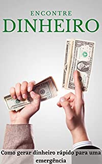 Livro Encontre Dinheiro: Como gerar dinheiro rápido para uma emergência