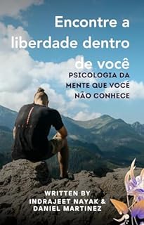 Livro Encontre a liberdade dentro de você: Psicologia da mente que você não conhece