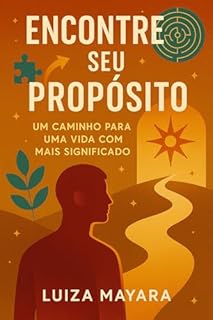 Livro Encontre Seu Propósito: Um Caminho para uma Vida com Mais Significado