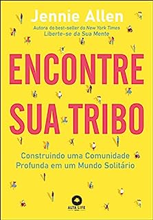 Livro Encontre sua tribo: construindo uma comunidade profunda em uma mundo solitário