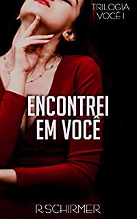 Livro Encontrei em Você (Trilogia Você Livro 1)