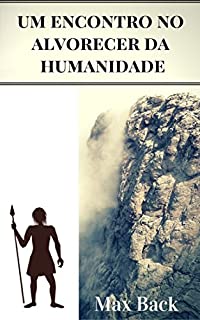 Livro Um encontro no alvorecer da humanidade