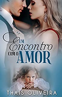 Livro UM ENCONTRO COM O AMOR (INESPERADO DESTINO Livro 2)
