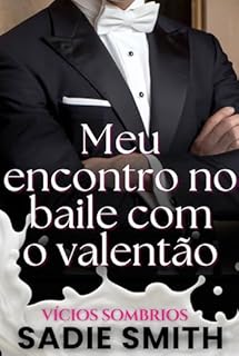 Livro Meu encontro no baile com o valentão: Uma dark romance bully tabu ambientada no ensino médio (Vícios sombrios Livro 3)