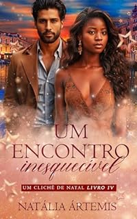 Livro Um Encontro Inesquecível: Um Clichê de Natal - Livro IV