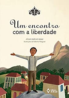 Um encontro com a liberdade (Histórias da História)