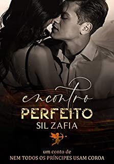 Livro ENCONTRO PERFEITO: UM CONTO DE NEM TODOS OS PRÍNCIPES USAM COROA