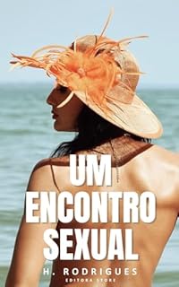 Livro Um Encontro Sexual: Conto Erótico de Corno