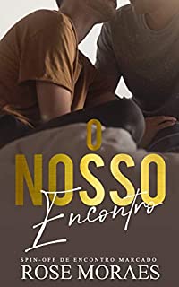 Livro O Nosso Encontro: Spin Off de Encontro Marcado
