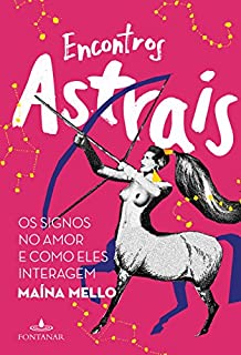 Livro Encontros astrais: Os signos no amor e como eles interagem
