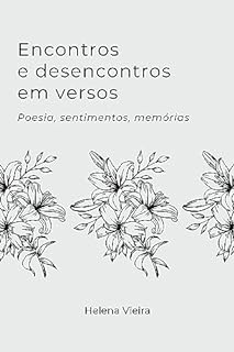 Livro Encontros e desencontros em versos: Poesia, sentimentos, memórias