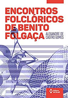 Livro Encontros folclóricos de Benito Folgaça (Toda Prosa)