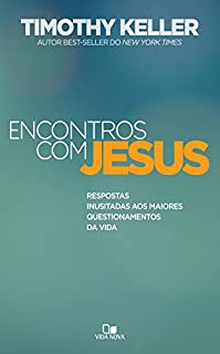 Livro Encontros com Jesus: Respostas inusitadas aos maiores questionamentos da vida